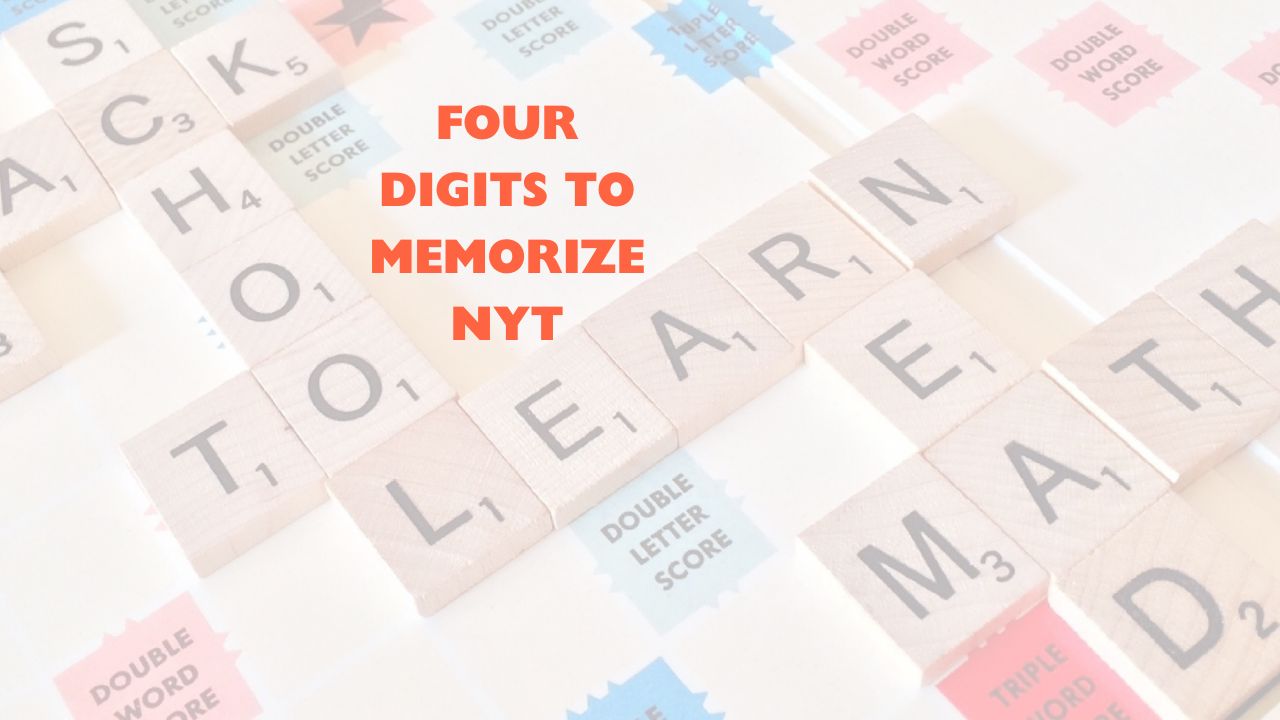 Four Digits to Memorize NYT