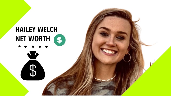 Hailey Welch Net Worth